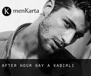 After Hour Gay a Kadirli