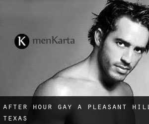 After Hour Gay a Pleasant Hill (Texas)